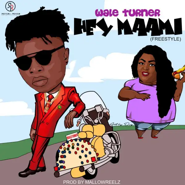 Wale Turner - Hey Maami (Freestyle)